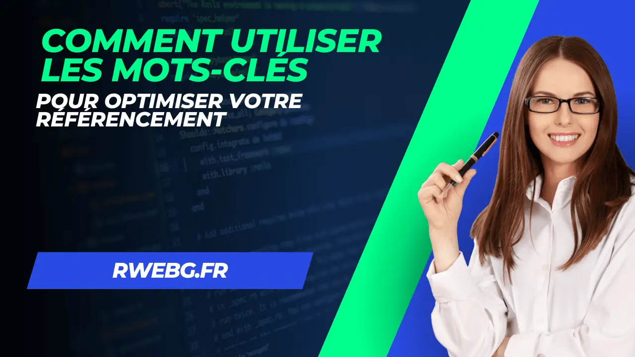 Comment utiliser les mots-clés pour optimiser votre référencement