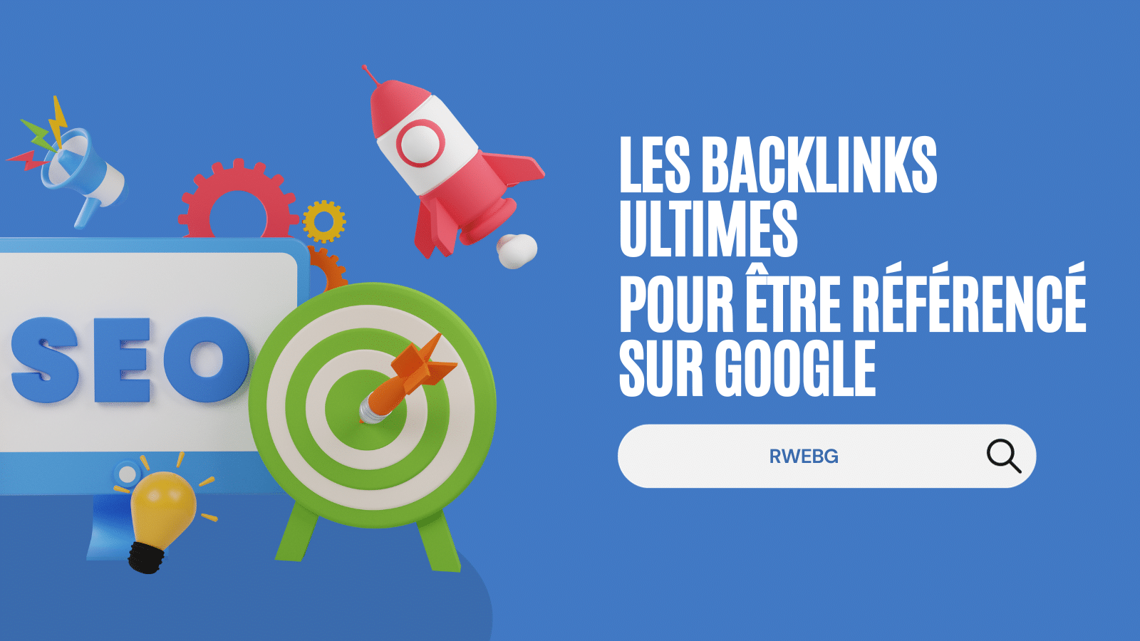 Les Backlinks ultimes pour être référencé sur google